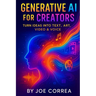 Generative AI for Creators: Turn Ideas Into Text, Art, Video & Voice