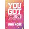 You Got This!: How to Win at College