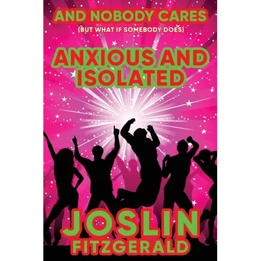 And Nobody Cares Anxious And Isolated