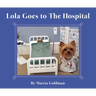 Lola Goes to the Hospital