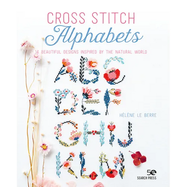 Cross Stitch Alphabets: 14 Beautiful Designs Inspired by the Natural World