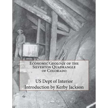Economic Geology of the Silverton Quadrangle of Colorado