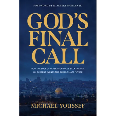 God's Final Call: How the Book of Revelation Pulls Back the Veil on Current Events and Our Ultimate Future