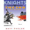 Knights vs. the End (of Everything)