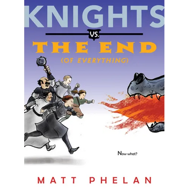 Knights vs. the End (of Everything)