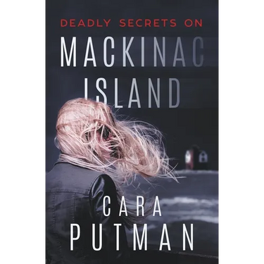 Deadly Secrets on Mackinac Island: A Romantic Suspense Novel