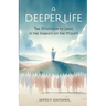 A Deeper Life: The Mysticism of Jesus in the Sermon on the Mount