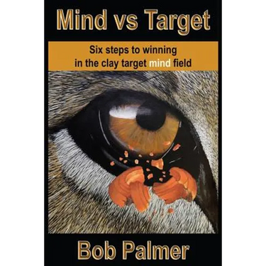 Mind vs Target: Six steps to winning in the clay target mind field