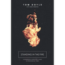 Standing in the Fire: Courageous Christians Living in Frightening Times