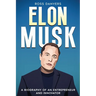Elon Musk: A Biography of an Entrepreneur and Innovator