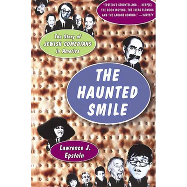 The Haunted Smile: The Story Of Jewish Comedians In America