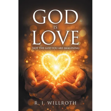 God Is Love: Not the God You Are Imagining