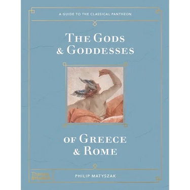 The Gods and Goddesses of Greece and Rome