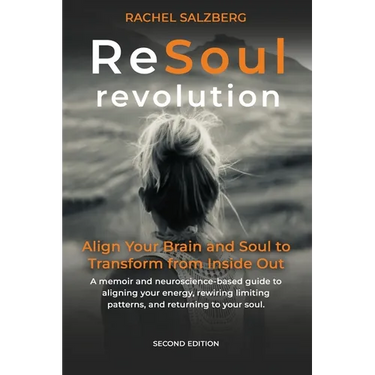 ReSoul Revolution: Align Your Brain and Soul to Transform from Inside Out