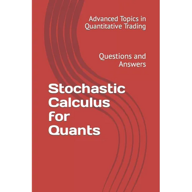 Stochastic Calculus for Quants: Questions and Answers