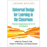 Universal Design for Learning in the Classroom: Practical Applications for K-12 and Beyond