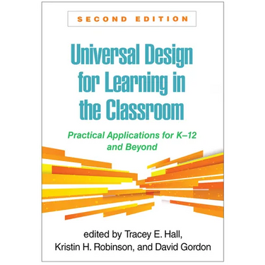 Universal Design for Learning in the Classroom: Practical Applications for K-12 and Beyond