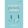 Developing Female Leaders: Navigate the Minefields and Release the Potential of Women in Your Church
