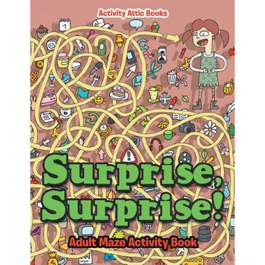 Surprise, Surprise! Adult Maze Activity Book