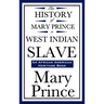 The History of Mary Prince, a West Indian Slave (an African American Heritage Book)