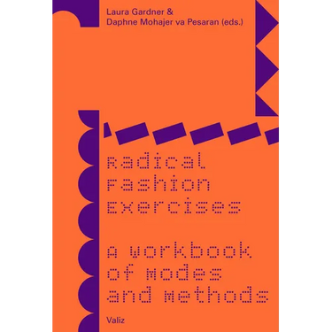 Radical Fashion Exercises: A Workbook of Modes and Methods
