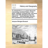 An Introduction To, or a Short Discourse Concerning, Universal History. in Two Parts. Faithfully Compared With, and Done (with Some Little Alterations