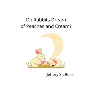 Do Rabbits Dream of Peaches and Cream?