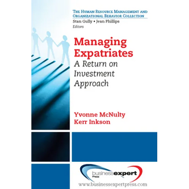 Managing Expatriates: A Return on Investment Approach