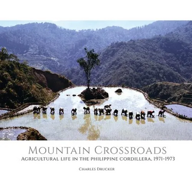 Mountain Crossroads: Agricultural Life in the Philippine Cordillera, 1971-73