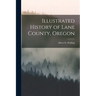 Illustrated History of Lane County, Oregon