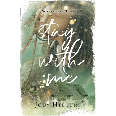 Stay With Me: A Waters of Time Novel