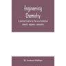 Engineering chemistry; a practical treatise for the use of analytical chemists, engineers, ironmasters, iron founders, students, and others; comprisin