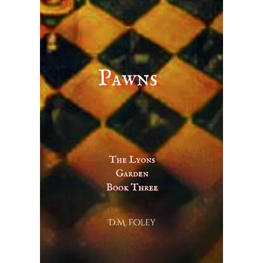 Pawns: The Lyons Garden Book Three