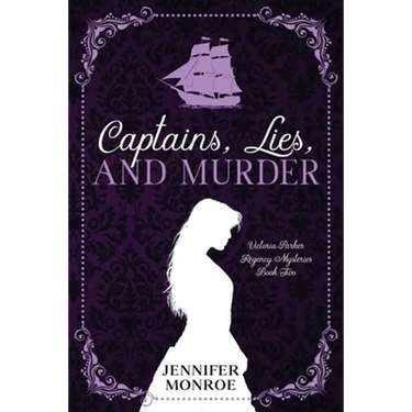 Captains, Lies, and Murder: Victoria Parker Regency Mysteries Book Two