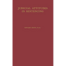 Judicial Attitudes in Sentencing: A Study of the Factors Underlying the Sentencing Practice of the Criminal Court of Philadelphia