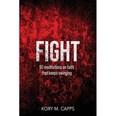 Fight: 50 meditations on faith that keeps swinging