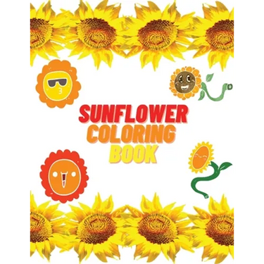 Sunflower Coloring Book: Educational Activity Book with Sunflowers Coloring and Activity Book for Kids