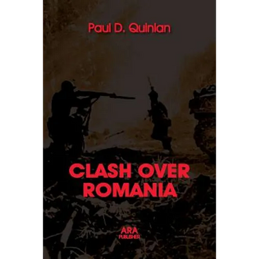 CLASH OVER ROMANIA, Vol. II. British and American Policies toward Romania: 1938 - 1947, the 2nd Edition