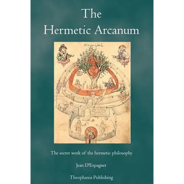 The Hermetic Arcanum: The secret work of the hermetic philosophy