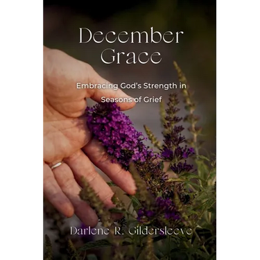 December Grace: Embracing God's Strength in Seasons of Grief