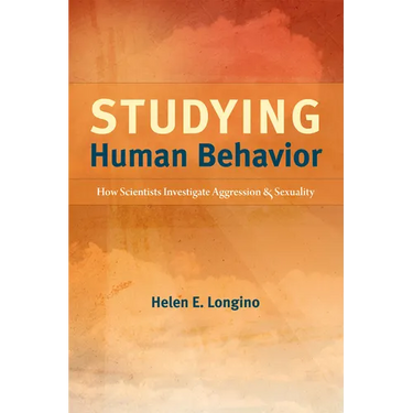 Studying Human Behavior: How Scientists Investigate Aggression and Sexuality