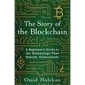 The Story of the Blockchain: A Beginner's Guide to the Technology That Nobody Understands
