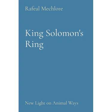 King Solomon's Ring: New Light on Animal Ways