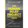 The Human Relief Project: When The World Stops Working