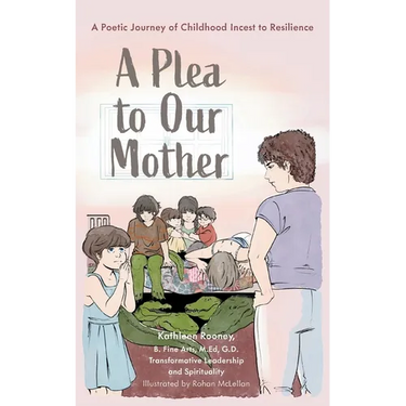 A Plea to Our Mother: A Poetic Journey of Childhood Incest to Resilience