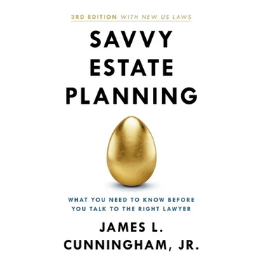 Savvy Estate Planning: What You Need to Know Before You Talk to the Right Lawyer