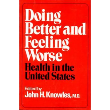 Doing Better and Feeling Worse: Health in the United States