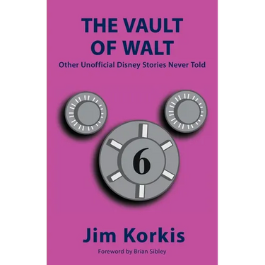 The Vault of Walt: Volume 6: Other Unofficial Disney Stories Never Told