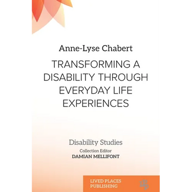 Transforming a Disability Through Everyday Life Experiences