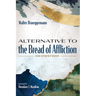 Alternative to the Bread of Affliction: And Other Essays